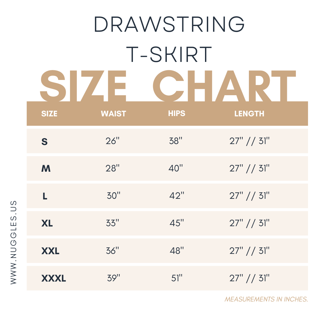 Size chart for the Nuggles® Drawstring T-Skirt showing waist, hips, and skirt lengths for sizes S to XXXL in both 27" and 31" options.